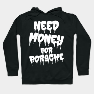 Need Money For Porsche v3 Hoodie